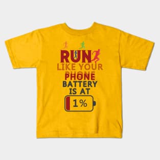 Run like your phone is at 1%. Running - Funny Kids T-Shirt